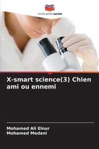 X-smart science(3) Chien ami ou ennemi
