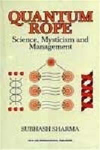Quantum Rope: Science, Mysticism and Management