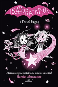 La Isadora Moon i l'estel fugac (Grans histories de la Isadora Moon 4): Un llibre magic amb purpurina a la coberta!