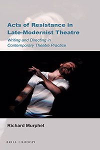 Acts of Resistance in Late-Modernist Theatre