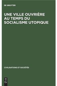 ville ouvrière au temps du socialisme utopique