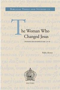 Woman Who Changed Jesus