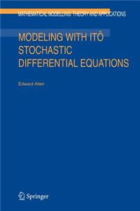Modeling with Itô Stochastic Differential Equations