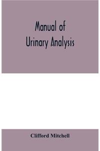 Manual of urinary analysis, containing a systematic course in didactic and laboratory instruction for students, together with reference tables and clinical data for practitioners