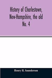 History of Charlestown, New-Hampshire, the old No. 4