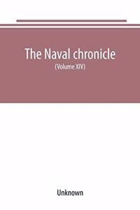 Naval chronicle: For 1805 containing a general and biographical history of the royal navy of the United kingdom with a variety of original papers on nautical subject