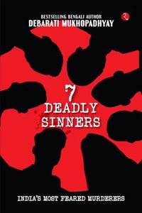 7 Deadly Sinners: Indiaâ€™s Most Feared Murderers