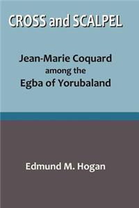 Cross and Scalpel. Jean-Marie Coquard among the Egba of Yorubaland