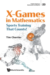 X Games in Mathematics: Sports Training That Counts!: Sports Training That Counts!