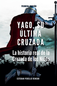 Yago, su última Cruzada