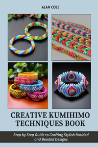Creative Kumihimo Techniques Book