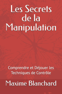 Les Secrets de la Manipulation