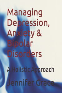Managing Depression, Anxiety & Bipolar Disorders