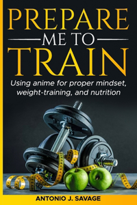 Prepare Me To Train