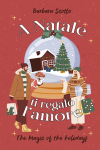 A Natale ti regalo l'amore