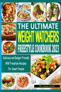 Ultimate Weight Watchers Freestyle Cookbook 2023