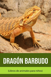 Dragón barbudo (Libros de animales para niños)