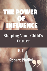 The Power Of Influence