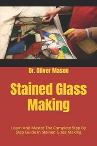 Stained Glass Making