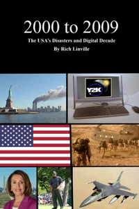 2000 to 2009 The USA's Disasters and Digital Decade