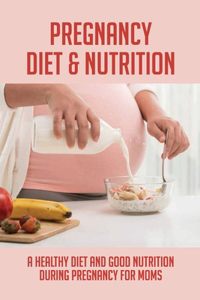 Pregnancy Diet & Nutrition