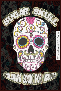 Coloring Book For Adults SUGAR SKULLS