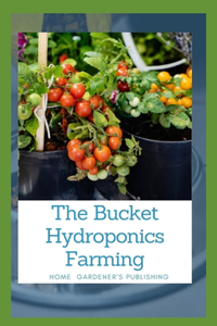 The Bucket Hydroponics Farming