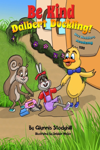 Be Kind Dalbert Duckling!