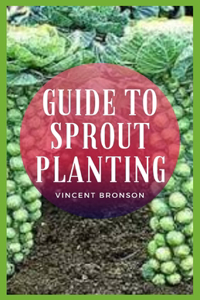 Guide to Sprout Planting