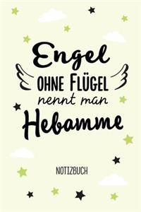 Engel ohne Flügel nennt man Hebamme