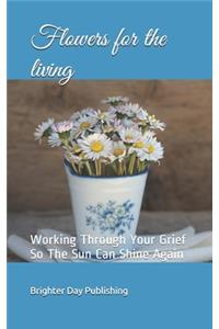 Flowers for the living