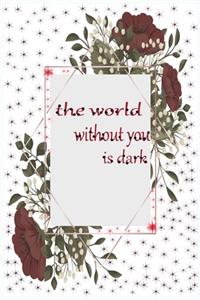 world without you is dark
