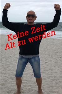 Keine Zeit Alt Zu Werden