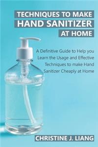 Techniques to Make Hand Sanitizer at Home