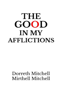 Good In My Afflictions