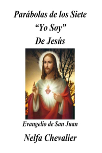 Parábolas de Los Siete Yo Soy de Jesús