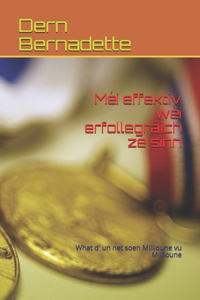 Méi effektiv wéi erfollegräich ze sinn