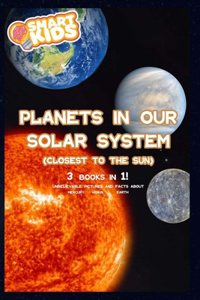 Planets In Our Solar System - Closest to the Sun