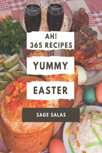 Ah! 365 Yummy Easter Recipes