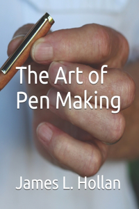 Art of Pen Making