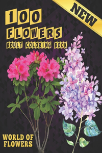 100 Flowers Adult Coloring Book. World Of Flowers