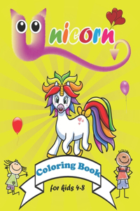 Unicorn Coloring Book: For Kids Ages 4-8 Who Extremely Love Unicorn, Great Gift for Girls Age 3 and Up, Unicorn Gifts for Girls