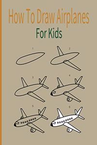 How To Draw AirPlanes For Kids