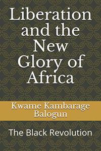 Liberation and the New Glory of Africa