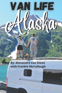 Van Life Alaska Guide