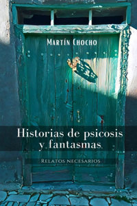 Historias de psicosis y fantasmas.