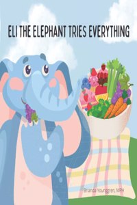 Eli the Elephant Tries Everything