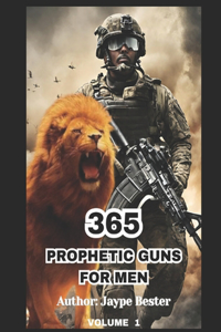 365 Prophetic Guns for Men