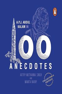A.P.J Abdul Kalam in 100 Anecdotes