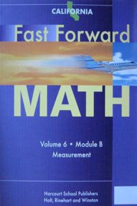 Harcourt School Publishers California Fast Forward Math California: Student Edition V6 Mod B Msrmnt..4-7 2009